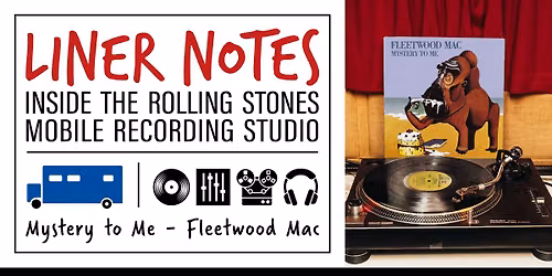 Liner Notes: Inside the Rolling Stones Mobile Studio \u2014 'Mystery to Me'