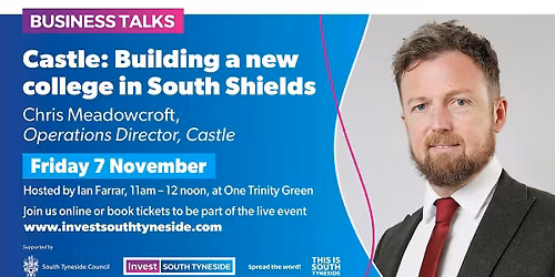 Business Talk - Castle: Building a New College in South Shields