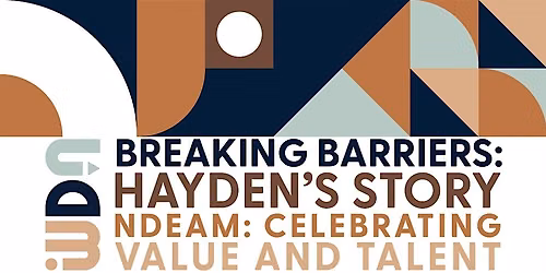 NDEAM with WDN: Breaking Barriers: Hayden's Story