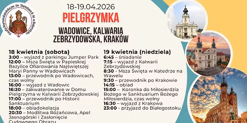 \ud83d\ude4f Parafialna pielgrzymka \u2013 Wadowice \u2022 Kalwaria Zebrzydowska \u2022 Krak\u00f3w \u2022 \u0141agiewniki