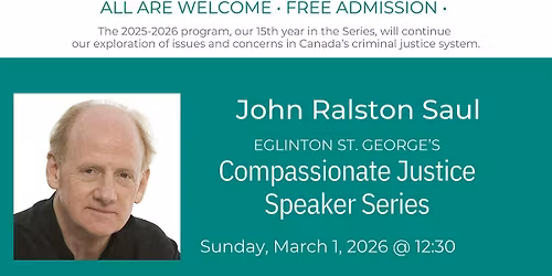 Compassionate Justice Speaker Series : John Ralston Saul