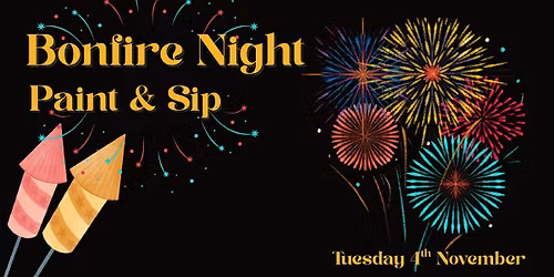 Paint & Sip- Bonfire Night Special