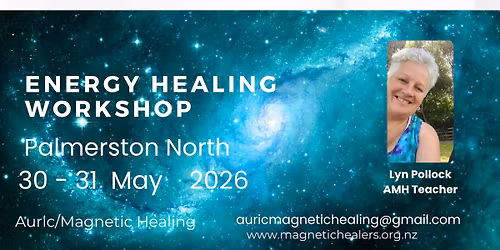 Energy Healing Workshop - PALMERSTON NORTH   30th & 31st May 2026