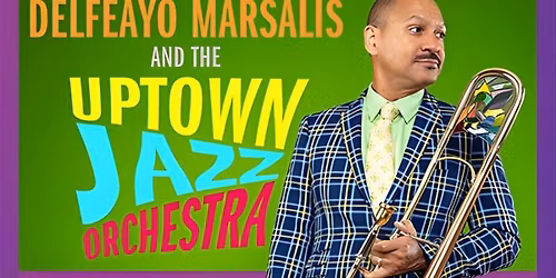 Delfeayo Marsalis and The Uptown Jazz Orchestra