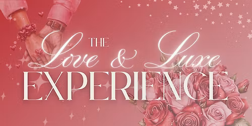 The Love & Luxe Experience