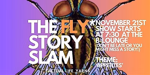 The Fly Story Slam #18: Theme 'Appetites'