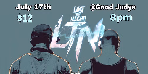 Last The Night!, Awoken B2B ShockerT, and Zeno at Good Judy's!