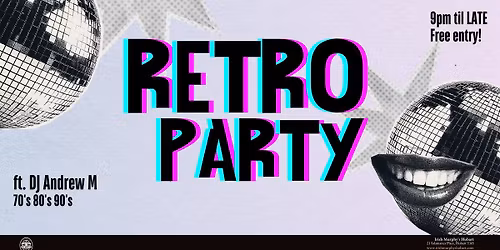 Irish Murphy's Retro Party: 70s, 80s & 90s Throwback!