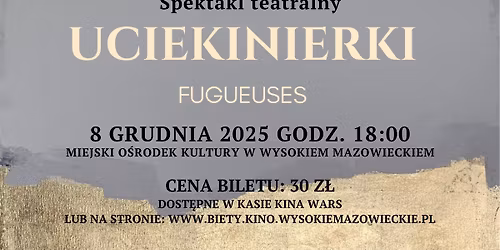 SPEKTAKL "UCIEKINIERKI"