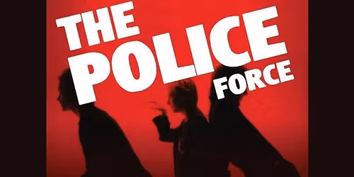 The Police Force - A Tribute to The Police and Sting
