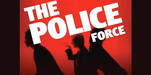 The Police Force - A Tribute to The Police and Sting