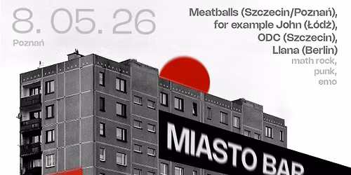 Koncert - emo\/math rock\/punk - for example John\/Meatballs\/ODC\/Llana 8.05. Pozna\u0144