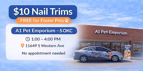 $10 Nail Trims - Foster's Free at A1 Pet Emporium S Western Oklahoma City with Pawdicure