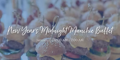 New Year's Midnight Munchie Buffet