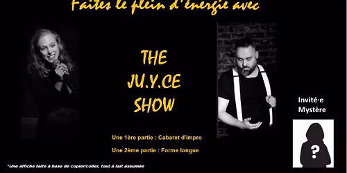 \ud83c\udfad\u26a1 THE JU.Y.CE SHOW \u2013 L\u2019impro dans tous ses \u00e9tats !
