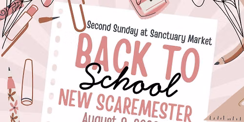 Second Sunday At Sanctuary August Back To School New Scaremester Market 