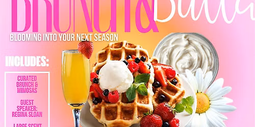 Brunch & Butta: Bloom Into Your Next Season