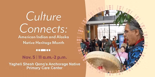 Culture Connects: American Indian and Alaska Native Heritage Month