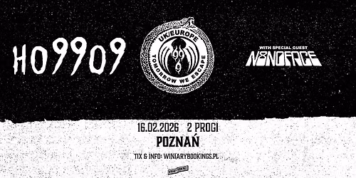 HO99O9 + N8noface \/ 16.02.26 \/ 2Progi, Pozna\u0144