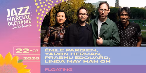 \u00c9MILE PARISIEN, YARON HERMAN, PRABHU EDOUARD, LINDA MAY HAN OH "FLOATING" \/ JAZZ IN MARCIAC