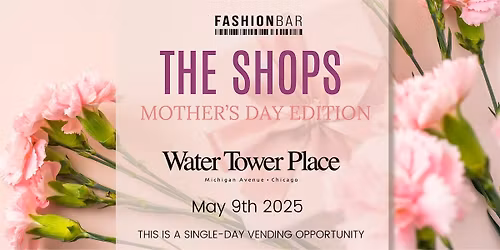 The Shops - Mother's Day Edition