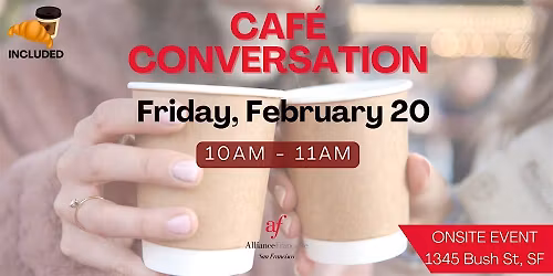 Caf\u00e9 Conversation - February 20, 2026