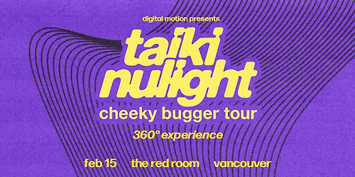 Taiki Nulight: Vancouver - cheeky bugger tour