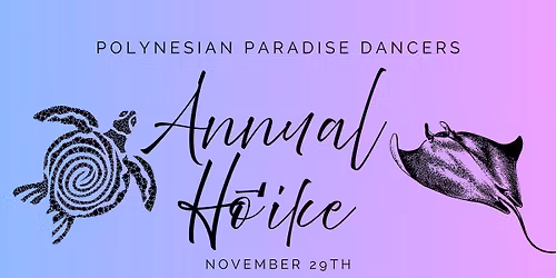 Polynesian Paradise Dancers 23rd Annual  H\u014d\u02bbike