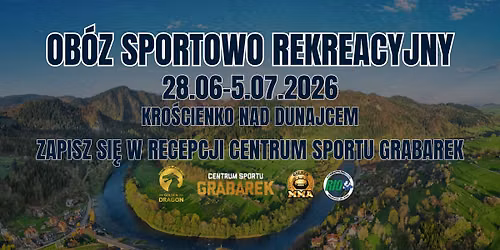 LETNI OB\u00d3Z SPORTOWO REKREACYJNY W KRO\u015aCIENKU NAD DUNAJCEM!
