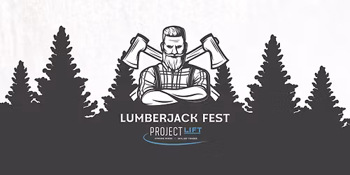 Project LIFT's 3rd Annual Lumberjack Fest