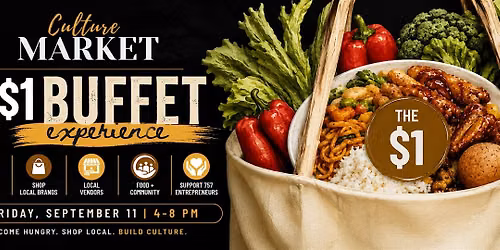 Culture Market Presents: The $1 Buffet Experience