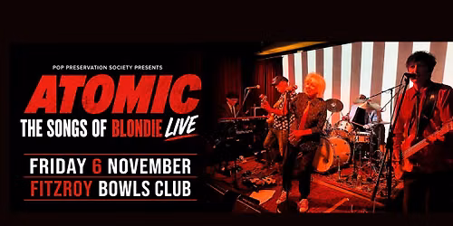 Atomic: The Songs Of Blondie at FITZROY BOWLS CLUB