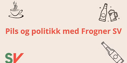 Pils og politikk med Frogner SV