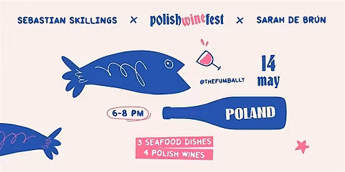 SEBASTIAN SKILLINGS X POLISH WINE FEST X SARAH DE BR\u00daN