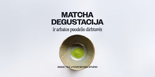 Matcha degustacija ir arbatos puodelio dirbtuv\u0117s