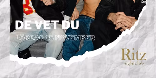 De Vet Du l L\u00f6rdag 15 November l Ritz