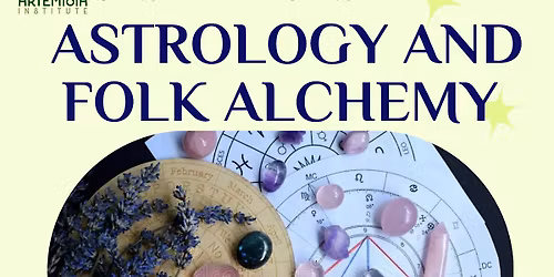 Astrology and Folk Alchemy (2 Day Event)