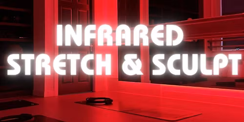 Infrared Stretch & Sculpt