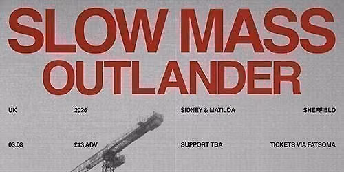Slow Mass + Outlander