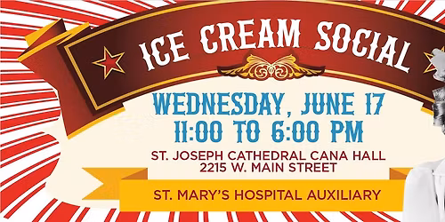 ICE CREAM SOCIAL - St. Mary's Hospital Auxiliary