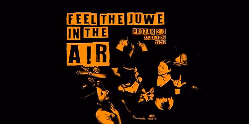 FEEL THE JUWE IN THE AIR | JUWENALIA UEK x PROZAK 2.0