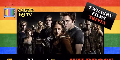 Twilight Films Trivia @ Wildrose