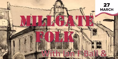 Folk at the Millgate with Ian F Ball and Friends