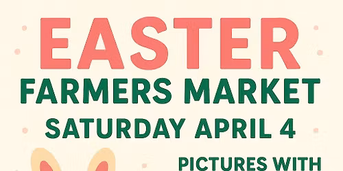 Easter Farmers Market & Egg Hunt 