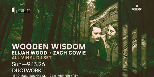Wooden Wisdom: Elijah Wood + Zach Cowie - Ductwork - SILO - 09.13.26