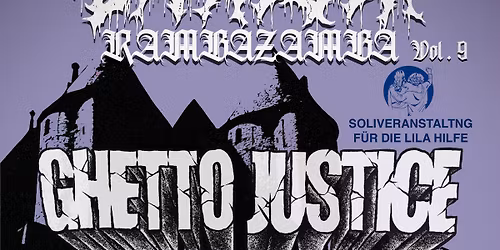 ZIOKESENRAMBAZAMBA VOL. 9 - Solikonzert f\u00fcr die Lila Hilfe mit GHETTO JUSTICE, SKIRT & CHLORATE.