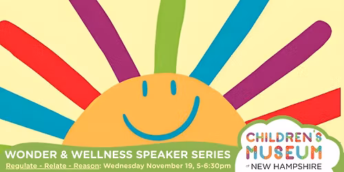 Wonder & Wellness Speaker Series: Regulate - Relate - Reason with Gina Apgar, LICSW