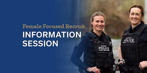 Surrey Police Service - Female Focused Recruit Information Session