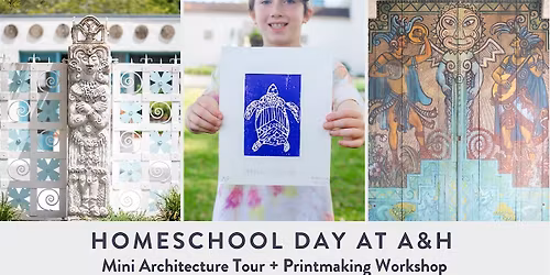Homeschool  Day  at A&H: Architecture Tour & Printmaking Workshop