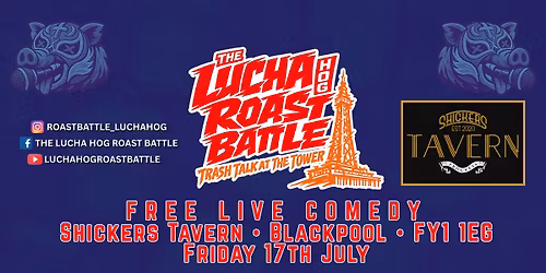 Lucha Hog Roast Battle: Trash Talk at the Tower (FREE COMEDY)